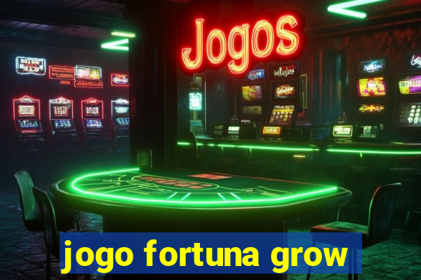 jogo fortuna grow